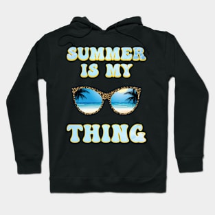 Summer Is My Thing Summertime Vibes Hoodie